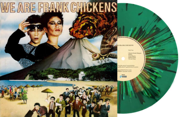 FRANK CHICKENS – WE ARE FRANK CHICKENS (ALLIANCE EXCLUSIVE SPLATTER VINYL)