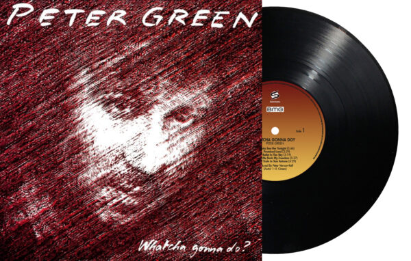 PETER GREEN – WHATCHA GONNA DO? (BLACK VINYL)